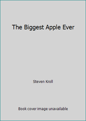 The Biggest Apple Ever 0545394686 Book Cover