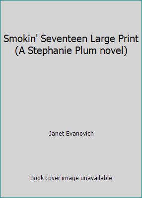 Smokin' Seventeen Large Print (A Stephanie Plum... 1611295041 Book Cover