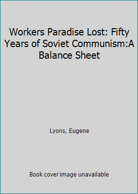 Workers Paradise Lost: Fifty Years of Soviet Co... B000N5PZTS Book Cover