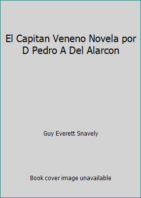 El Capitan Veneno Novela por D Pedro A Del Alarcon B000THRARK Book Cover