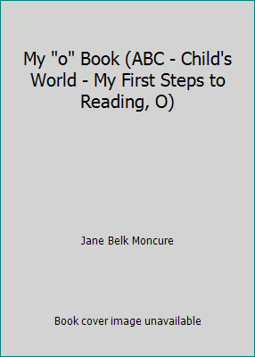 My "o" Book (ABC - Child's World - My First Ste... 0717265145 Book Cover