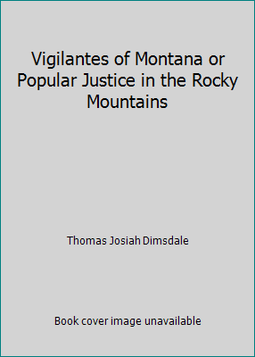 Vigilantes of Montana or Popular Justice in the... B004CQYE0A Book Cover