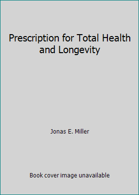 Prescription for Total Health and Longevity 0882704052 Book Cover