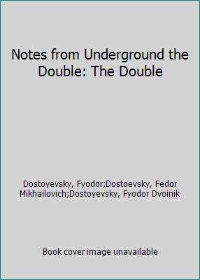 Notes from Underground the Double: The Double B000UBXR4U Book Cover
