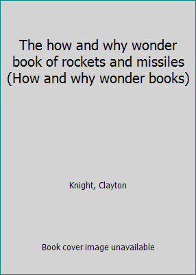 The how and why wonder book of rockets and miss... B0007E1ORC Book Cover