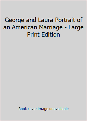 George and Laura Portrait of an American Marria... 073943036X Book Cover