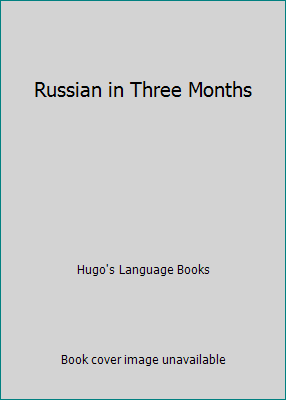 Russian in Three Months 1556501145 Book Cover