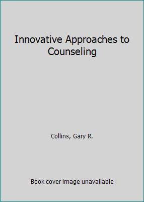 Innovative Approaches to Counseling 0849936071 Book Cover