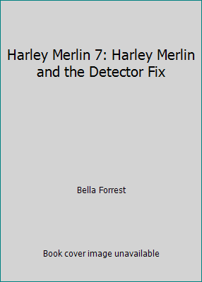 Harley Merlin 7: Harley Merlin and the Detector... 1092738193 Book Cover