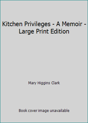 Kitchen Privileges - A Memoir - Large Print Edi... 0739431331 Book Cover