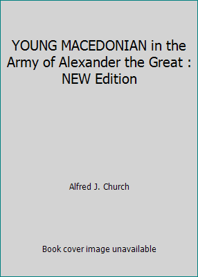 YOUNG MACEDONIAN in the Army of Alexander the G... 1500898740 Book Cover