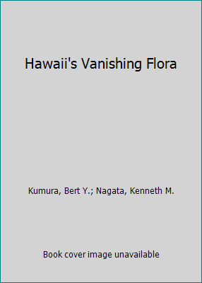 Hawaii's Vanishing Flora 0093296142 Book Cover