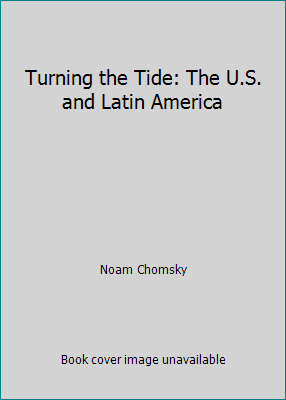 Turning the Tide: The U.S. and Latin America 0920057780 Book Cover