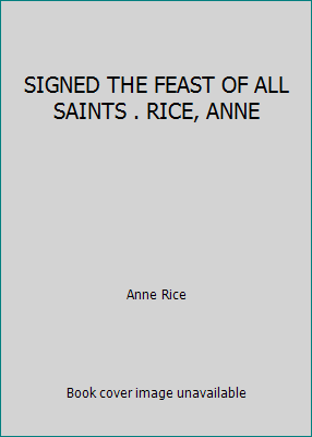 SIGNED THE FEAST OF ALL SAINTS . RICE, ANNE B001RQBQLS Book Cover