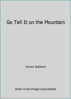 Go Tell It on the Mountain B000B9Y5FG Book Cover