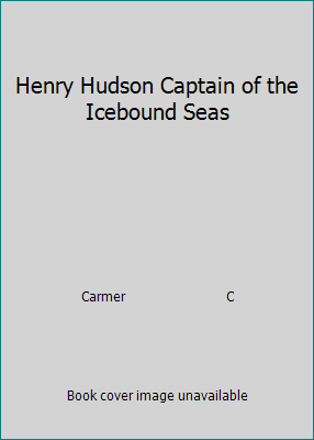 Henry Hudson Captain of the Icebound Seas 0811662578 Book Cover