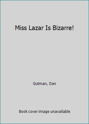 Miss Lazar Is Bizarre! 1415622620 Book Cover