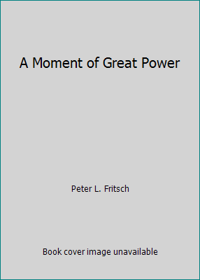 A Moment of Great Power 0975431102 Book Cover