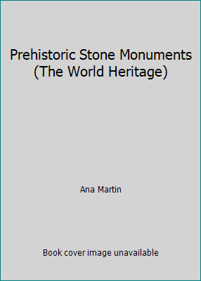 Prehistoric Stone Monuments (The World Heritage) 0516483862 Book Cover