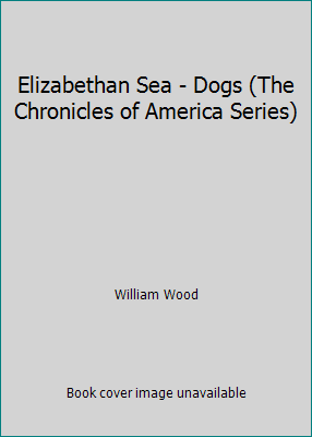 Elizabethan Sea - Dogs (The Chronicles of Ameri... B005FMC63M Book Cover