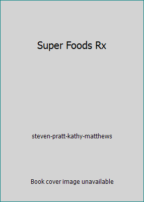Super Foods Rx 0887235557 Book Cover