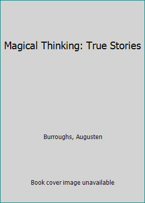 Magical Thinking: True Stories 0792733444 Book Cover