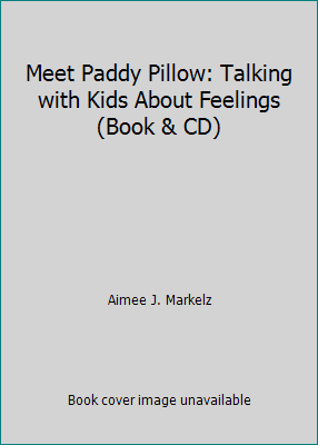 Meet Paddy Pillow: Talking with Kids About Feel... 0971326207 Book Cover