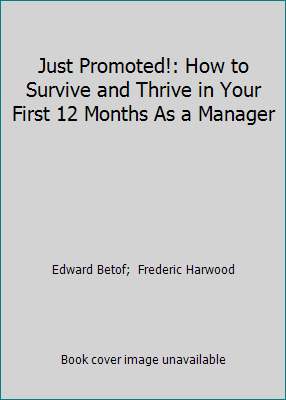 Just Promoted!: How to Survive and Thrive in Yo... 0070050724 Book Cover
