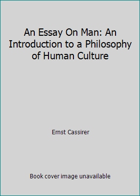 An Essay On Man: An Introduction to a Philosoph... B006K49A4M Book Cover