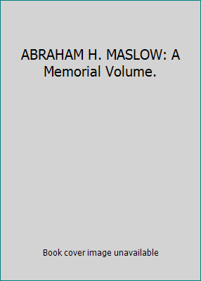 ABRAHAM H. MASLOW: A Memorial Volume. B001KRI284 Book Cover