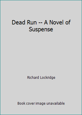 Dead Run -- A Novel of Suspense B000WBHKIC Book Cover