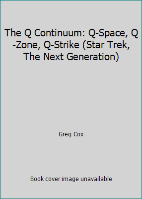 The Q Continuum: Q-Space, Q-Zone, Q-Strike (Sta... 1568659547 Book Cover