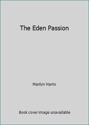 The Eden Passion B0013ZOPMA Book Cover