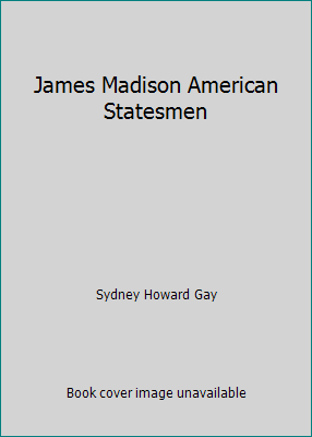 James Madison American Statesmen B000NVO0YS Book Cover