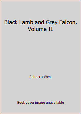 Black Lamb and Grey Falcon, Volume II B0018SW056 Book Cover