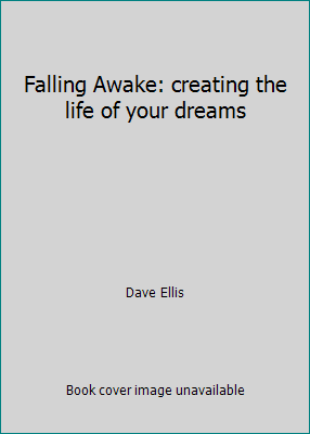 Falling Awake: creating the life of your dreams 0913062197 Book Cover