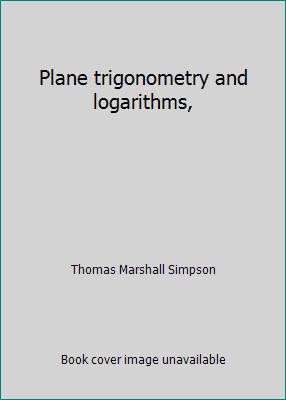 Plane trigonometry and logarithms, B00085T0ZI Book Cover