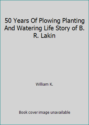 50 Years Of Plowing Planting And Watering Life ... B008OO5OUA Book Cover