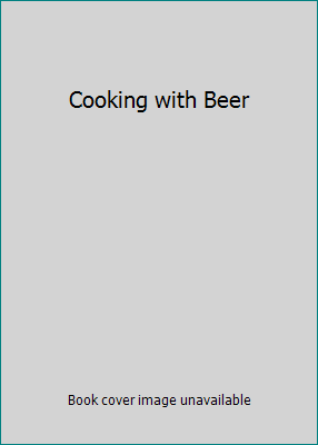 Cooking with Beer 1435143450 Book Cover