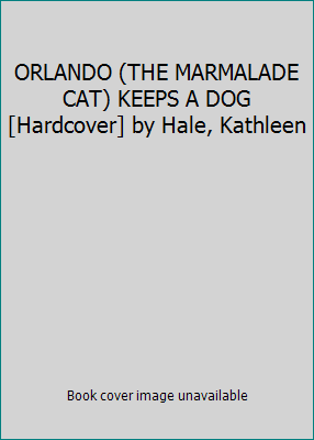 ORLANDO (THE MARMALADE CAT) KEEPS A DOG [Hardco... 0772004641 Book Cover