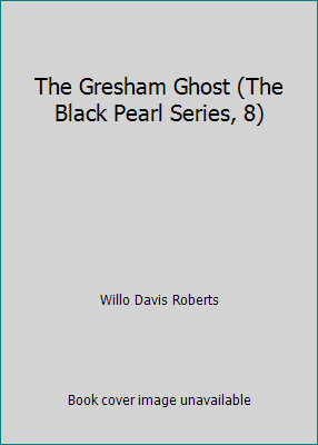 The Gresham Ghost (The Black Pearl Series, 8) 0445045167 Book Cover