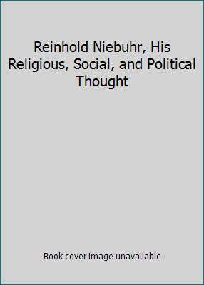 Reinhold Niebuhr, His Religious, Social, and Po... 0829806164 Book Cover