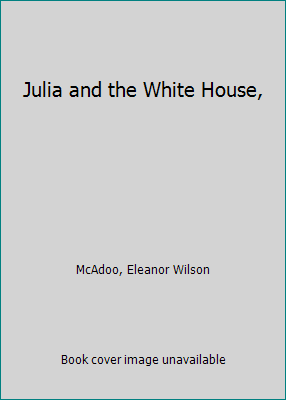 Julia and the White House, B0007E549G Book Cover
