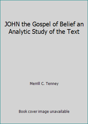 JOHN the Gospel of Belief an Analytic Study of ... B004HWAGL0 Book Cover