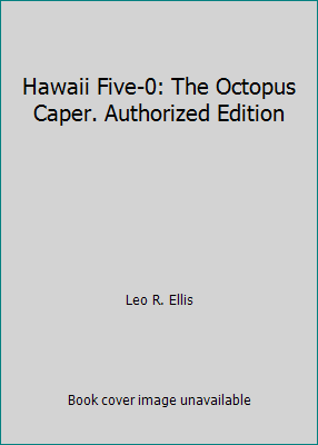 Hawaii Five-0: The Octopus Caper. Authorized Ed... B00CF6P6H4 Book Cover