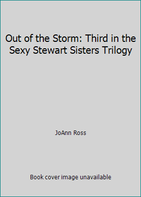 Out of the Storm: Third in the Sexy Stewart Sis... 0739447750 Book Cover