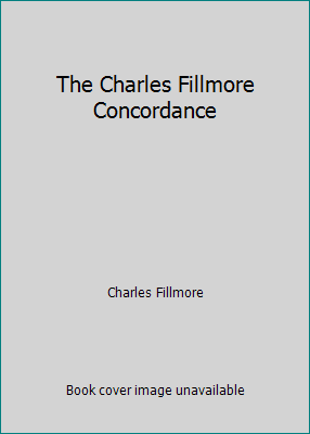 The Charles Fillmore Concordance 0871590158 Book Cover