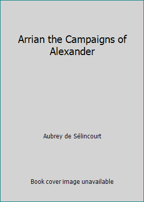 Arrian the Campaigns of Alexander B000Z3V042 Book Cover