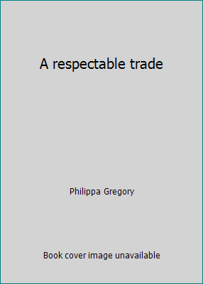 A respectable trade 000224375X Book Cover