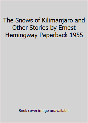 The Snows of Kilimanjaro and Other Stories by E... B0092EOREU Book Cover